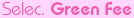 SELECT GREEN FREE