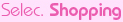 SELECT SHOPPING